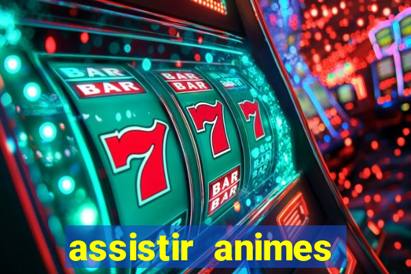 assistir animes online dublado